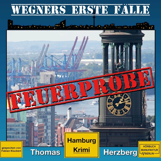 Kirjankansi teokselle Feuerprobe - Wegners erste Fälle - Hamburg Krimi, Band 2 (ungekürzt)