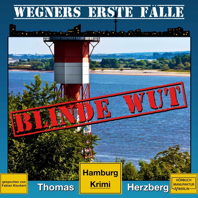 Portada de libro para Blinde Wut - Wegners erste Fälle - Hamburg Krimi, Band 3 (ungekürzt)
