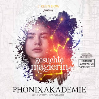 Gesuchte Magierin - Phönixakademie - Galaxy Key, Hologramm 1 (ungekürzt) als Hörbuch