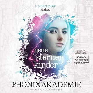 Neue Sternenkinder - Phönixakademie - Galaxy Key, Hologramm 2 (ungekürzt) als Hörbuch