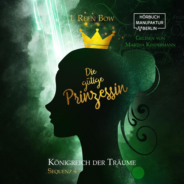 Book cover for Die gütige Prinzessin - Königreich der Träume, Sequenz 4 (ungekürzt)