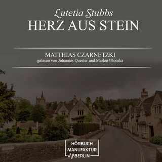 Herz aus Stein - Lutetia Stubbs, Band 2 (ungekürzt) als Hörbuch