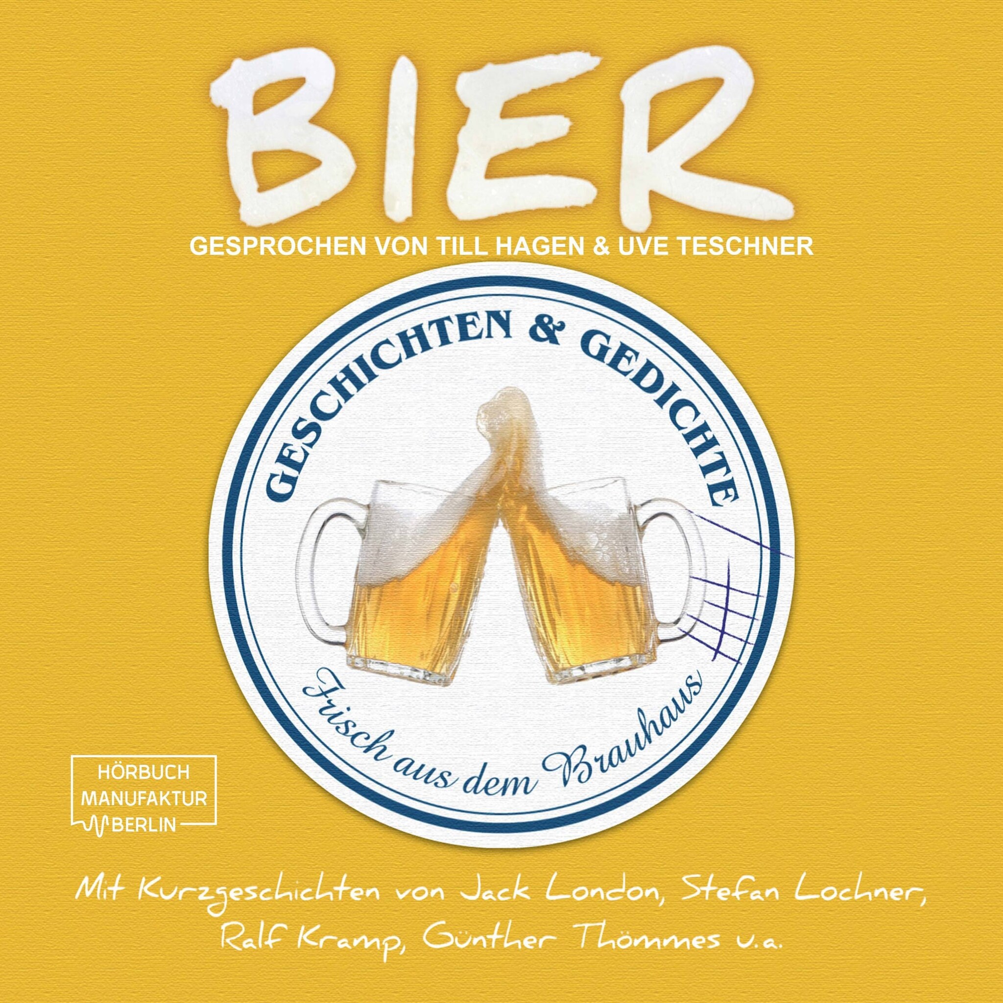 Bier – Geschichten und Gedichte frisch aus dem Brauhaus (ungekürzt) ilmaiseksi