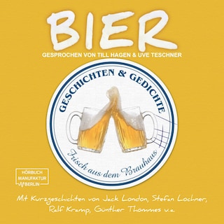 Bier - Geschichten und Gedichte frisch aus dem Brauhaus (ungekürzt) als Hörbuch