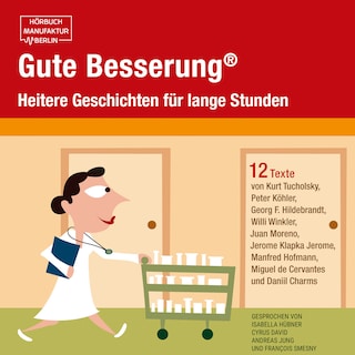 Gute Besserung - Heitere Geschichten für lange Stunden (ungekürzt) als Hörbuch