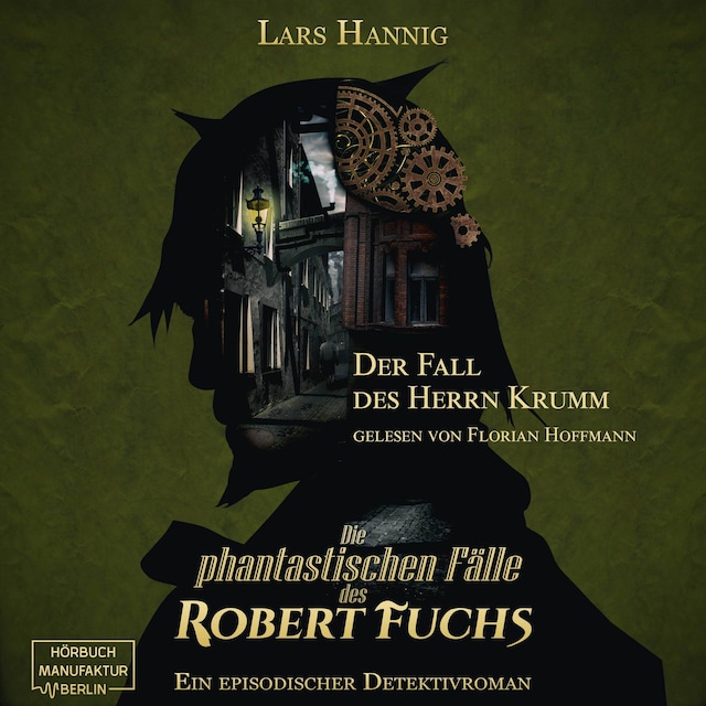 Couverture de livre pour Der Fall des Herrn Krumm - Ein Fall für Robert Fuchs - Steampunk-Detektivgeschichte, Band 1 (ungekürzt)