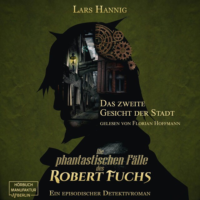 Okładka książki dla Das zweite Gesicht der Stadt - Ein Fall für Robert Fuchs - Steampunk-Detektivgeschichte, Band 5 (ungekürzt)