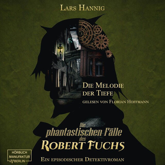 Book cover for Die Melodie der Tiefe - Ein Fall für Robert Fuchs - Steampunk-Detektivgeschichte, Band 6 (ungekürzt)