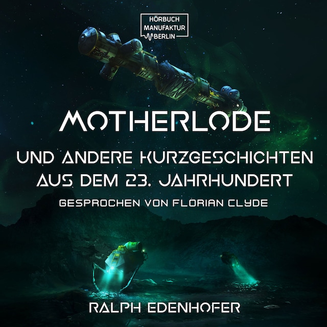 Book cover for Motherlode - Und andere Kurzgeschichten aus dem 23. Jahrhundert (Gekürzt)