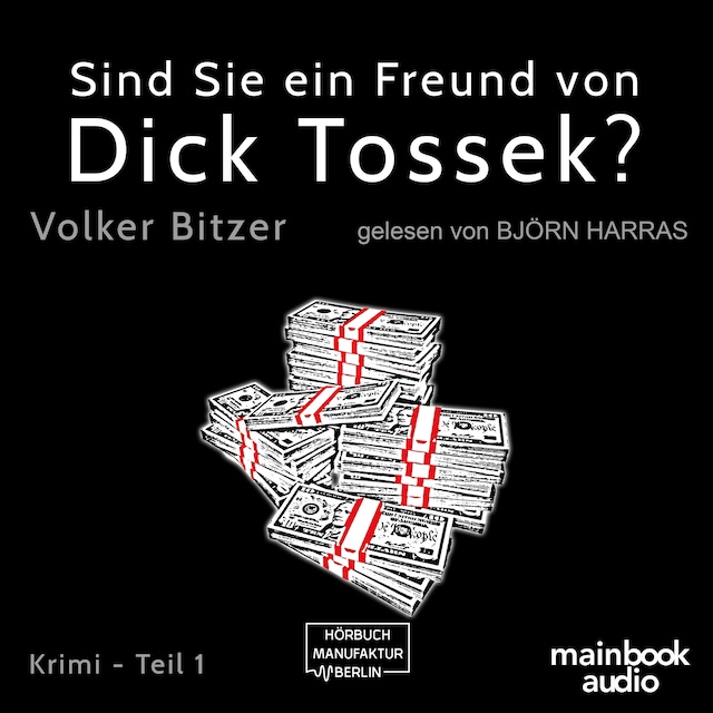 Book cover for Sind Sie ein Freund von Dick Tossek? - Die Dick-Tossek-Verschwörung, Teil 1 (ungekürzt)
