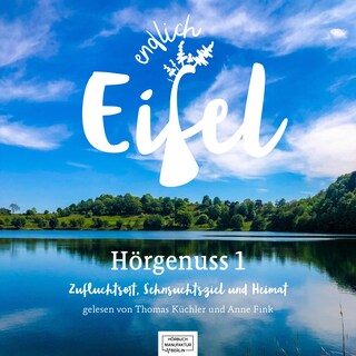 Endlich Eifel - Hörgenuss 1 (ungekürzt) als Hörbuch