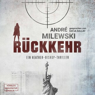 Rückkehr - Heather Bishop, Band 2 (ungekürzt) als Hörbuch