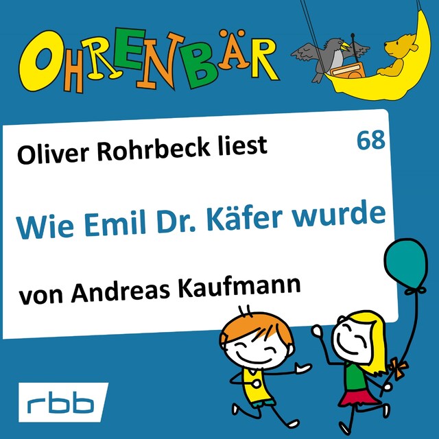 Boekomslag van Ohrenbär - eine OHRENBÄR Geschichte, 7, Folge 68: Wie Emil Dr. Käfer wurde (Hörbuch mit Musik)