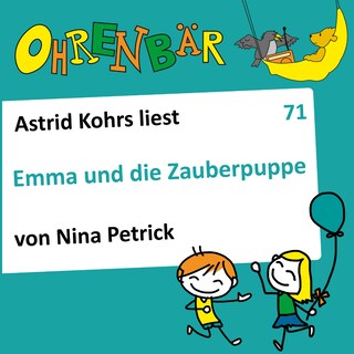 Ohrenbär - eine OHRENBÄR Geschichte, 7, Folge 71: Emma und die Zauberpuppe (Hörbuch mit Musik) als Hörbuch