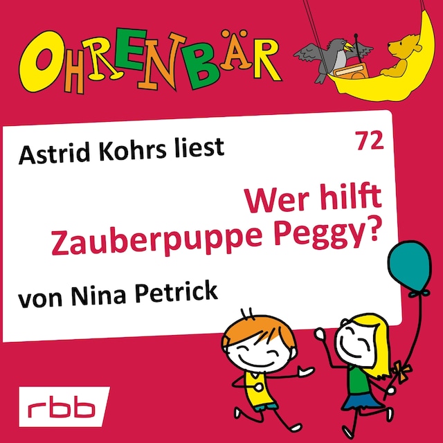 Buchcover für Ohrenbär - eine OHRENBÄR Geschichte, 7, Folge 72: Wer hilft Zauberpuppe Peggy? (Hörbuch mit Musik)