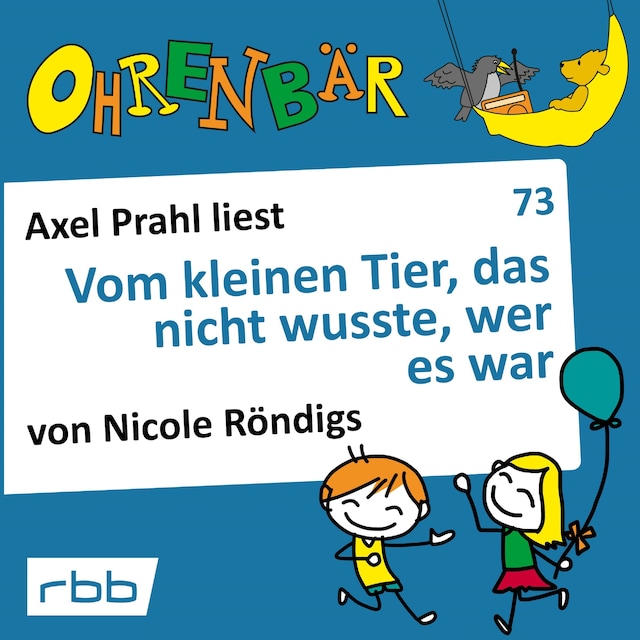 Buchcover für Ohrenbär - eine OHRENBÄR Geschichte, 7, Folge 73: Vom kleinen Tier, das nicht wusste, wer es war (Hörbuch mit Musik)