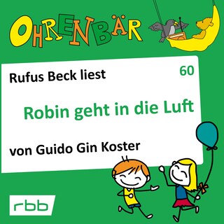 Ohrenbär - eine OHRENBÄR Geschichte, 6, Folge 60: Robin geht in die Luft (Hörbuch mit Musik) als Hörbuch