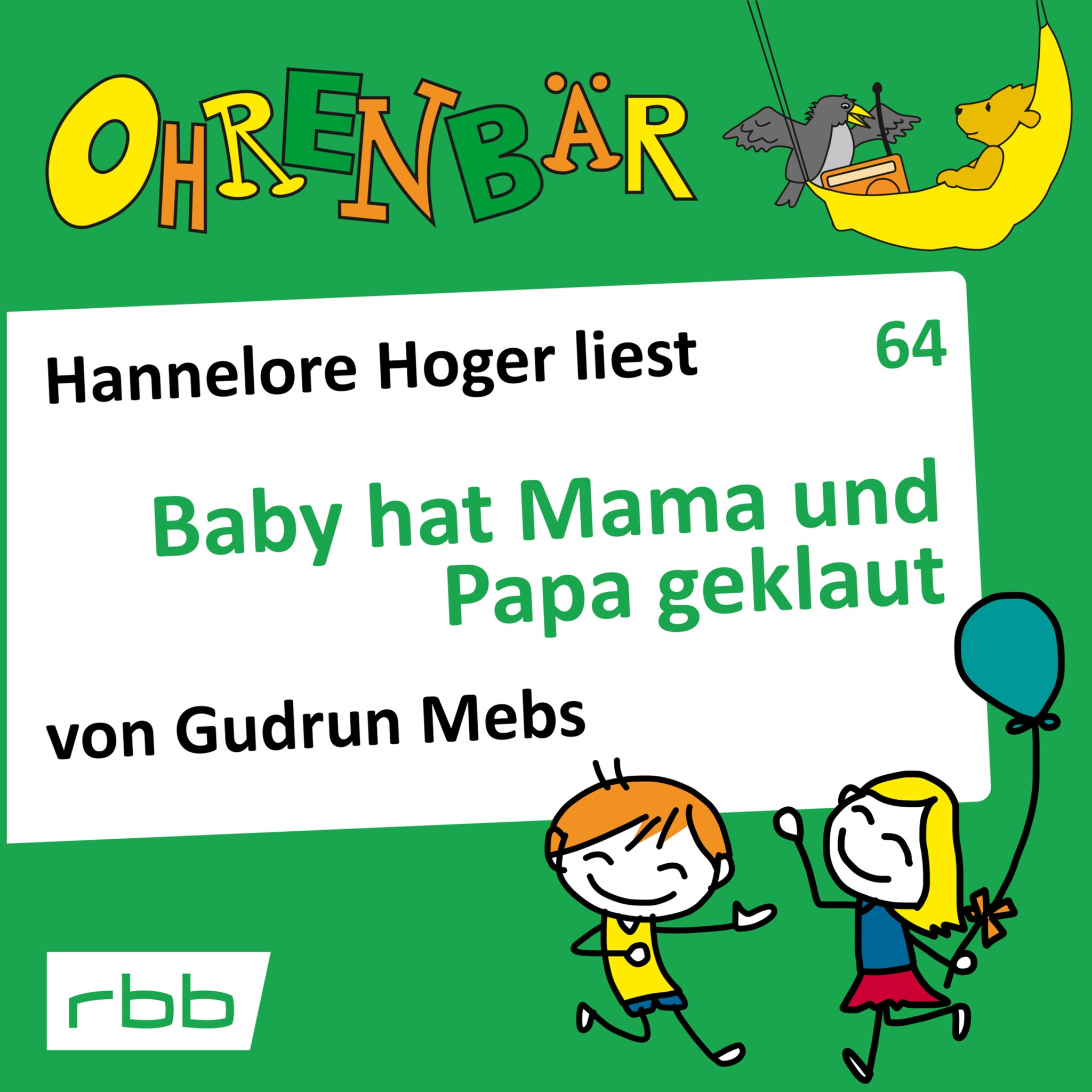 Ohrenbär – eine OHRENBÄR Geschichte, 6, Folge 64: Baby hat Mama und Papa geklaut (Hörbuch mit Musik) ilmaiseksi