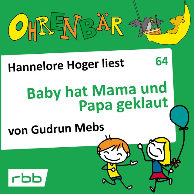 Couverture de livre pour Ohrenbär - eine OHRENBÄR Geschichte, 6, Folge 64: Baby hat Mama und Papa geklaut (Hörbuch mit Musik)