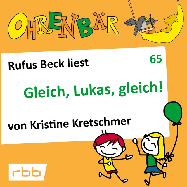 Book cover for Ohrenbär - eine OHRENBÄR Geschichte, 6, Folge 65: Gleich, Lukas, gleich! (Hörbuch mit Musik)
