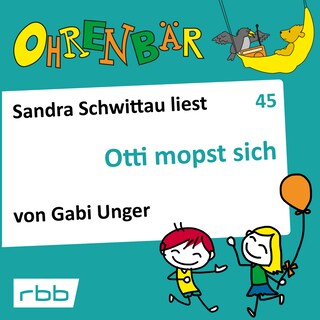 Ohrenbär - eine OHRENBÄR Geschichte, 5, Folge 45: Otti mopst sich (Hörbuch mit Musik) als Hörbuch