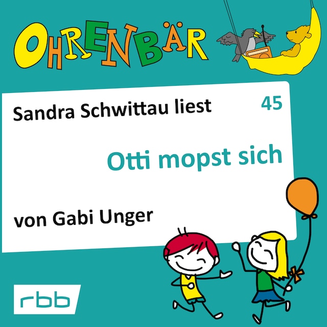 Book cover for Ohrenbär - eine OHRENBÄR Geschichte, 5, Folge 45: Otti mopst sich (Hörbuch mit Musik)