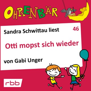 Ohrenbär - eine OHRENBÄR Geschichte, 5, Folge 46: Otti mopst sich wieder (Hörbuch mit Musik) als Hörbuch