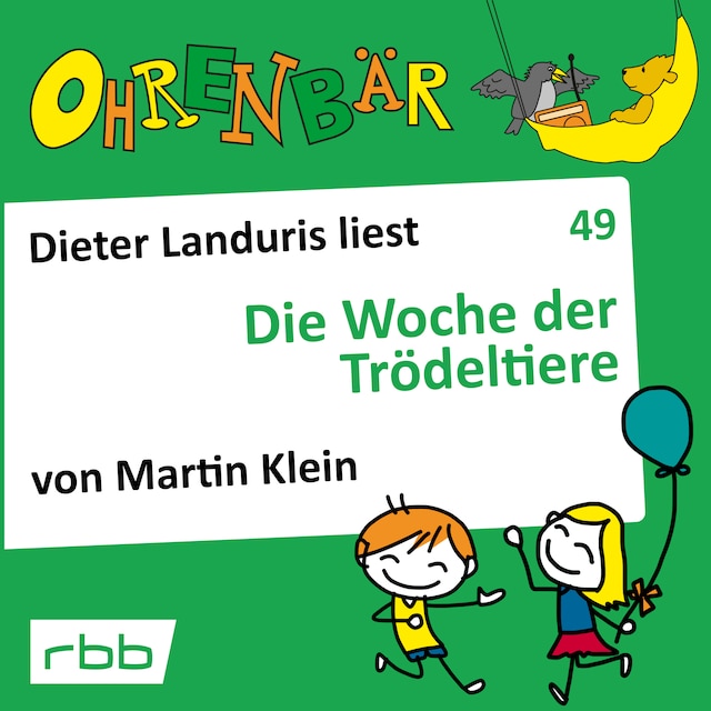 Book cover for Ohrenbär - eine OHRENBÄR Geschichte, 5, Folge 49: Die Woche der Trödeltiere (Hörbuch mit Musik)