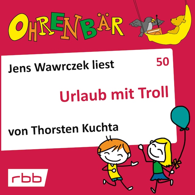 Buchcover für Ohrenbär - eine OHRENBÄR Geschichte, 5, Folge 50: Urlaub mit Troll (Hörbuch mit Musik)