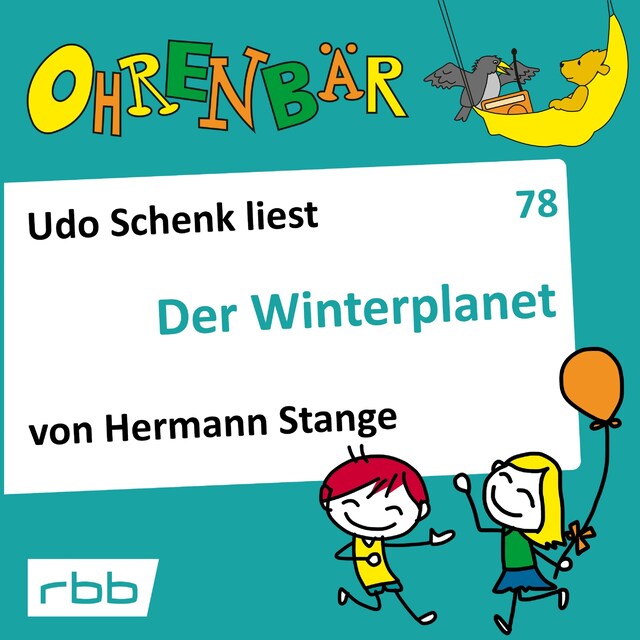 Boekomslag van Ohrenbär - eine OHRENBÄR Geschichte, 8, Folge 78: Der Winterplanet (Hörbuch mit Musik)