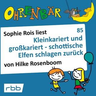 Ohrenbär - eine OHRENBÄR Geschichte, 8, Folge 85: Kleinkariert und großkariert - schottische Elfen schlagen zurück (Hörbuch mit Musik) als Hörbuch