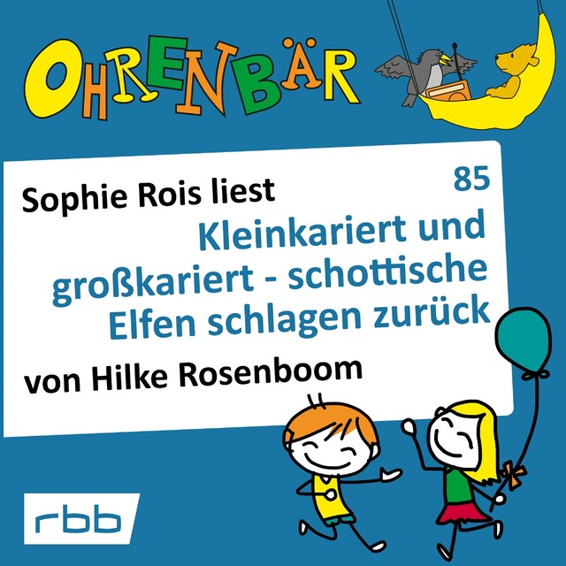 Buchcover für Ohrenbär - eine OHRENBÄR Geschichte, 8, Folge 85: Kleinkariert und großkariert - schottische Elfen schlagen zurück (Hörbuch mit Musik)