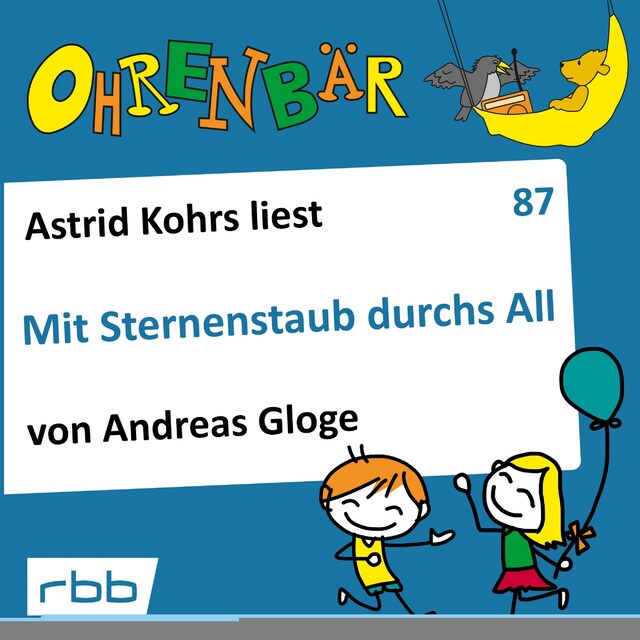 Book cover for Ohrenbär - eine OHRENBÄR Geschichte, 8, Folge 87: Mit Sternenstaub durchs All (Hörbuch mit Musik)