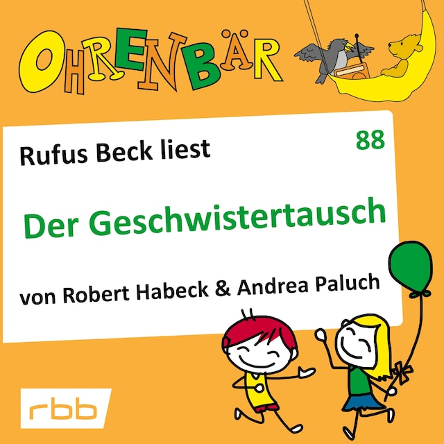 Book cover for Ohrenbär - eine OHRENBÄR Geschichte, 8, Folge 88: Der Geschwistertausch (Hörbuch mit Musik)