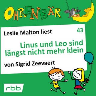 Ohrenbär - eine OHRENBÄR Geschichte, 4, Folge 43: Linus und Leo sind längst nicht mehr klein (Hörbuch mit Musik) als Hörbuch
