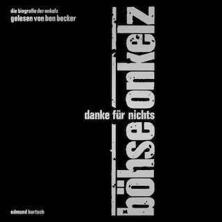Böhse Onkelz - Danke für Nichts als Hörbuch
