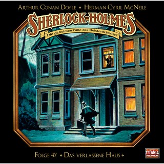 Sherlock Holmes - Die geheimen Fälle des Meisterdetektivs, Folge 47: Das verlassene Haus als Hörbuch