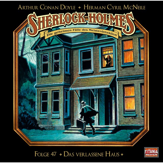 Couverture de livre pour Sherlock Holmes - Die geheimen Fälle des Meisterdetektivs, Folge 47: Das verlassene Haus