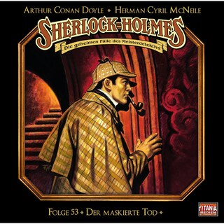 Sherlock Holmes - Die geheimen Fälle des Meisterdetektivs, Folge 53: Der maskierte Tod als Hörbuch