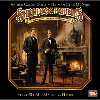 Sherlock Holmes - Die geheimen Fälle des Meisterdetektivs, Folge 62: Mr. Marburys Hände als Hörbuch