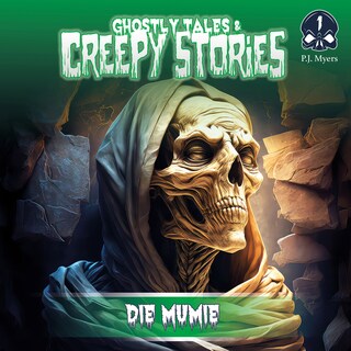 Ghostly Tales & Creepy Stories, Folge 1: Die Mumie als Hörbuch