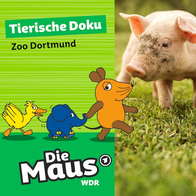 Buchcover für Die Maus, Tierische Doku - Zoo Dortmund