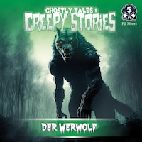 Ghostly Tales & Creepy Stories, Folge 5: Der Werwolf
