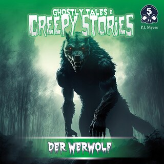 Ghostly Tales & Creepy Stories, Folge 5: Der Werwolf als Hörbuch