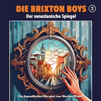 Die Brixton Boys, Folge 2: Der venezianische Spiegel