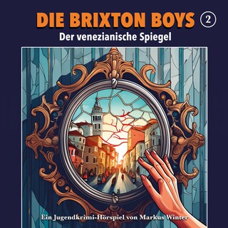 Die Brixton Boys, Folge 2: Der venezianische Spiegel als Hörbuch
