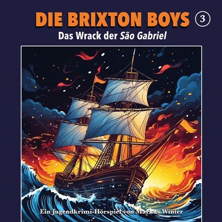 Die Brixton Boys, Folge 3: Das Wrack der Sao Gabriel als Hörbuch