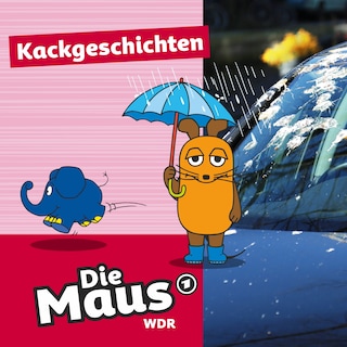 Die Maus, Kackgeschichten - Staffel 1 als Hörbuch