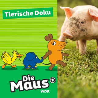 Die Maus, Tierische Doku - Tierheim Düren als Hörbuch
