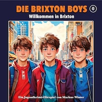 Die Brixton Boys, Folge 0: Willkommen in Brixton (Ungekürzt)